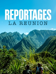 Reportages La Réunion