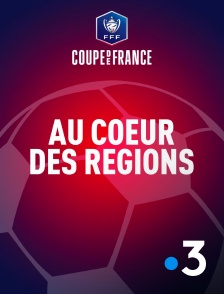 France 3 - Football - Coupe de France : Au coeur des régions
