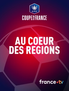 france.tv - Football - Coupe de France : Au coeur des régions