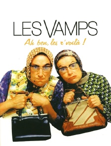 Les Vamps : Ah ben, les r'voilà