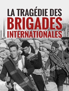 La tragédie des Brigades internationales