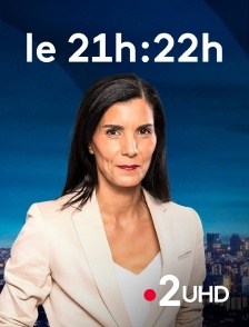 France 2 UHD - Le 21h/22h