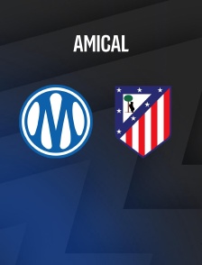 Marseille / Atlético Madrid : Match amical - Football