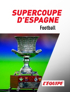 L'Equipe - Football - Supercoupe d'Espagne : la finale