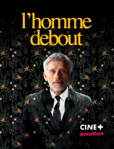 CINE+ Emotion - L'Homme debout