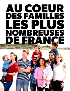 Au coeur des familles les plus nombreuses de France