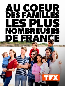Au coeur des familles les plus nombreuses de France