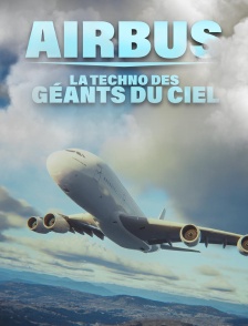 Airbus : la techno des géants du ciel
