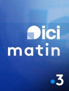 France 3 - ICI Matin