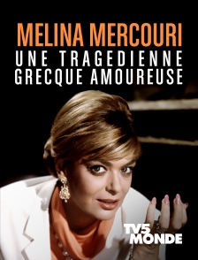 TV5MONDE - Melina Mercouri, une tragédienne grecque amoureuse
