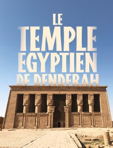Le temple égyptien de Dendérah