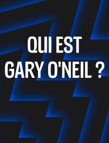 Qui est Gary O'Neil ?