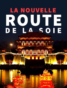 La nouvelle route de la Soie
