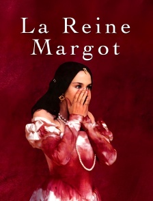 La reine Margot