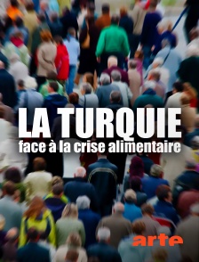 Arte - La Turquie face à la crise alimentaire