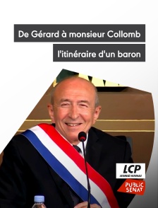 De Gérard à monsieur Collomb, l'itinéraire d'un baron