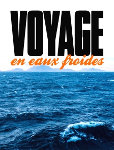 Voyage en eaux froides