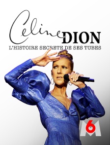 M6 - Céline Dion : l'histoire secrète de ses tubes