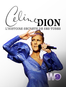 W9 - Céline Dion : l'histoire secrète de ses tubes
