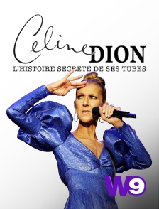 W9 - Céline Dion : l'histoire secrète de ses tubes