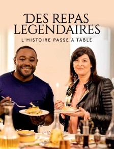 Des repas légendaires : L'histoire passe à table