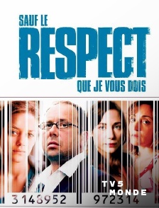 TV5MONDE - Sauf le respect que je vous dois