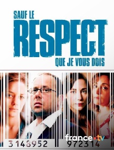 france.tv - Sauf le respect que je vous dois