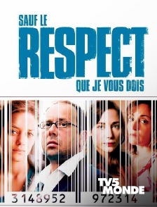 TV5MONDE - Sauf le respect que je vous dois