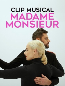 Clip musical Madame Monsieur