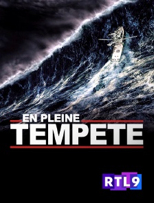 RTL 9 - En pleine tempête