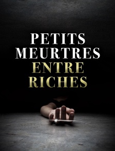 Petits meurtres entre riches