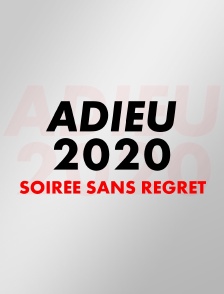 Adieu 2020 - Soirée Sans Regret Cnews