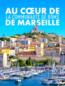 Au coeur de la communauté de Roms de Marseille