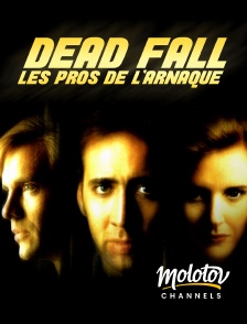 Molotov channels - Dead Fall : Les Pros de l'arnaque