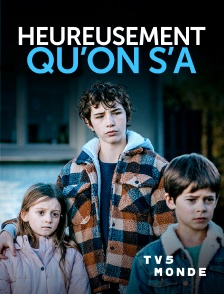 TV5MONDE - Heureusement qu'on s'a