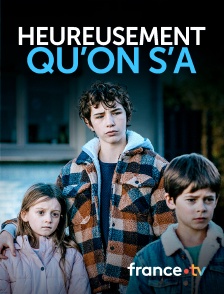 france.tv - Heureusement qu'on s'a