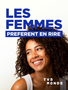 TV5MONDE - Les femmes préfèrent en rire