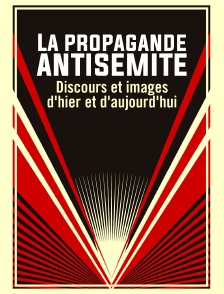La propagande antisémite : Discours et images d'hier et d'aujourd'hui