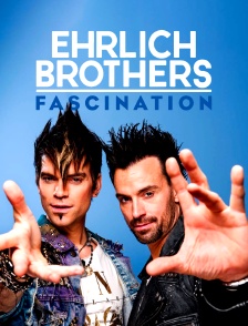 Ehrlich Brothers : Fascination