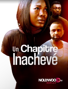 Nollywood Replay - Un chapitre inachevé en replay