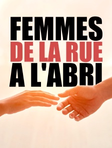 Femmes de la rue à l'abri
