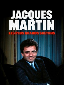 Jacques Martin : les plus grands sketchs