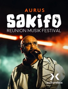 Culturebox - Aurus, Sakifo Musik Festival