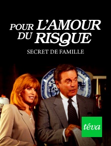 Pour l'amour du risque : Secrets de famille