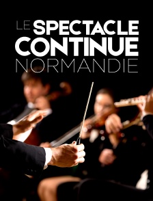 Le spectacle continue - Normandie