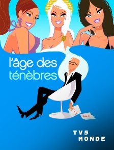 TV5MONDE - L'âge des ténèbres