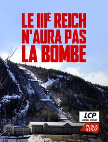 LCP Public Sénat - Le IIIe Reich n'aura pas la bombe