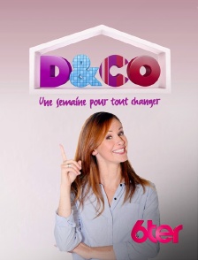 6ter - D&CO, une semaine pour tout changer en replay