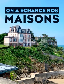 On a échangé nos maisons