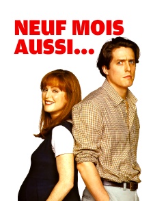 Neuf mois aussi...
